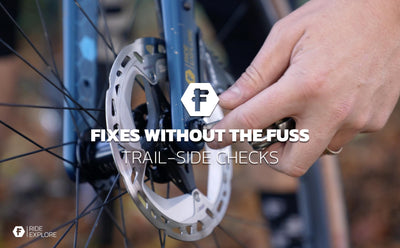 FIXES WITHOUT THE FUSS - TRAIL-SIDE CHECKS